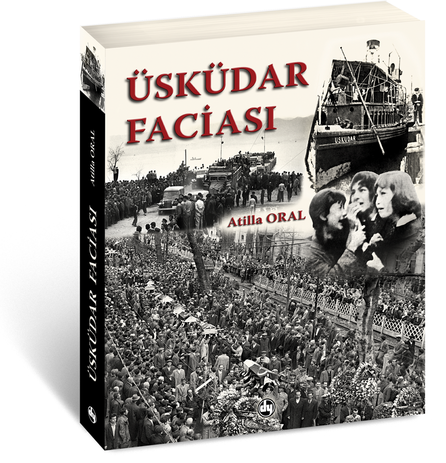 Üsküdar Faciası - Atilla Oral